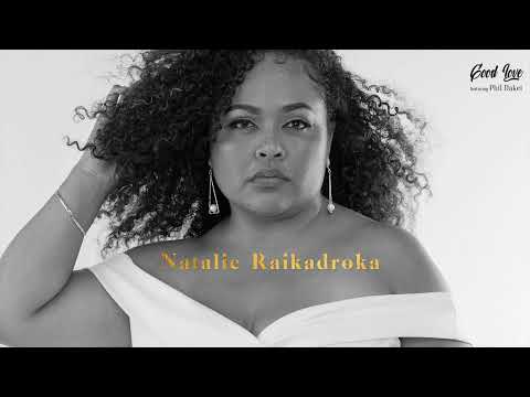 Natalie Raikadroka - Good Love (Official Audio) feat. Phil Dakei