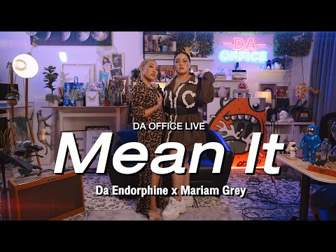 Mariam Grey x Da Endorphine - Mean It (Da Office Live)