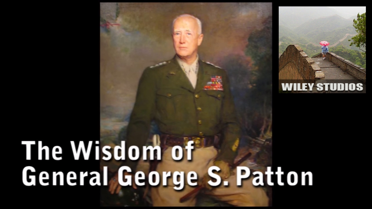 The Wisdom of George S. Patton - Famous Quotes