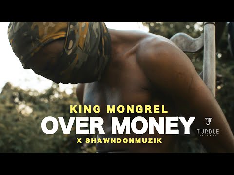 King Mongrel - Over Money (Official Music Video) X ShawnDonMuzik