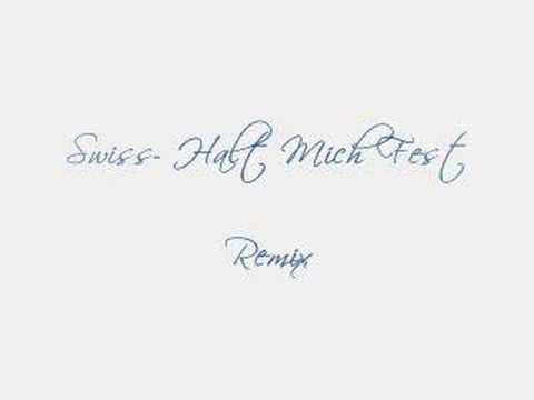 Swiss-Halt mich fest remix