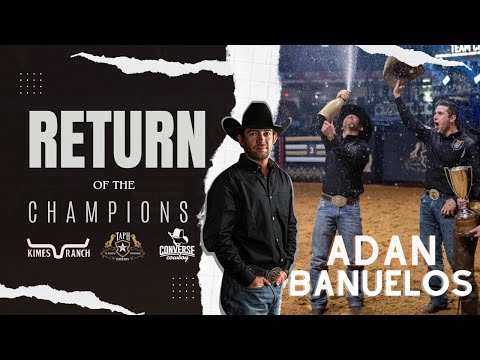RETURN of the  CHAMPIONS | ADAN BANUELOS