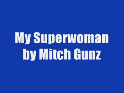 My Super-woman by Mitch Gunz