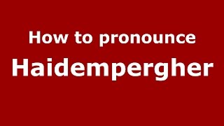 How to pronounce Haidempergher