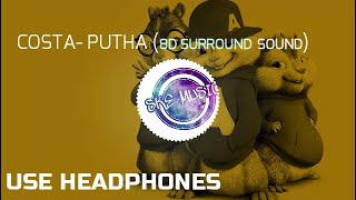 Costa - PUTHA (8D AUDIO)