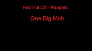 Red Hot Chili Peppers One Big Mob + Lyrics