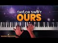 Taylor Swift - Ours (Piano Cover with SHEET MUSIC)