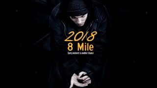 Eminem - Lose Yourself ( 2018 Version ) 8 Mile Soundtrack