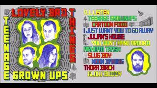 Lovely Bad Things - Teenage Grown Ups (2017. US, California, indie rock)
