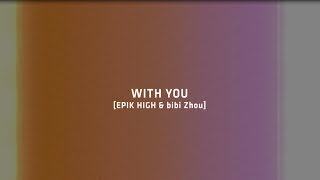 EPIK HIGH x  BiBiZhou(周笔畅) - WITH YOU Making