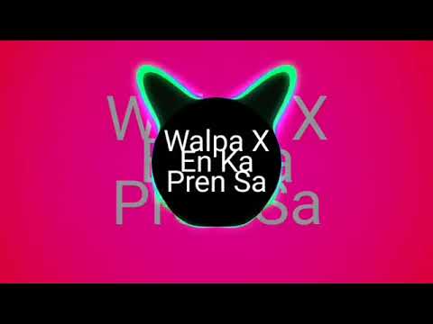 Walpa X En Ka Pren Sa {by DJ Fa Fa 441 ft DJ Gotta 974}