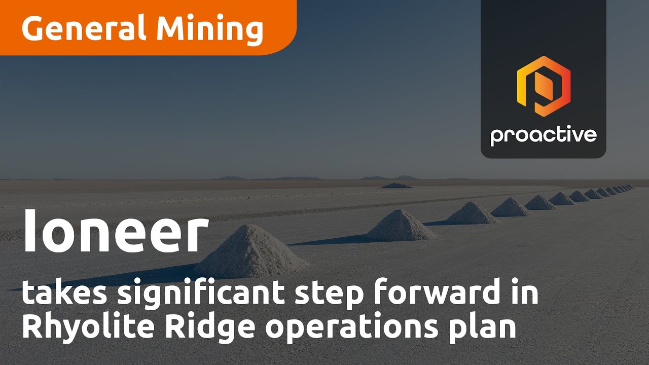 Ioneer takes significant step forward in Rhyolite Ridge operations plan