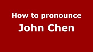 How to pronounce John Chen