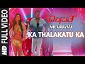 Ka Thalakatu Ka Full Video Song || 