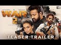 WAR 2 - Trailer | Hrithik Roshan | Jr. NTR | Salman Khan & Shah Rukh Khan | Kiara Advani | Yash Raj