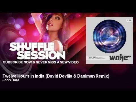 John Dare - Twelve Hours in India - David Devilla & Daniman Remix