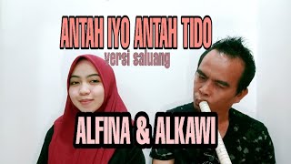 Download lagu ANTAH IYO ANTAH TIDO || Cipt : Alkawi versi Saluang - ALFINA Ft ALKAWI mp3 Download lagu ANTAH IYO ANTAH TIDO || Cipt : Alkawi versi Saluang - ALFINA Ft ALKAWI mp3