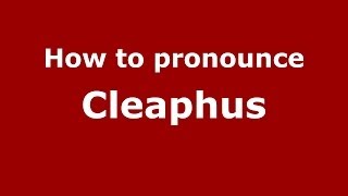 How to pronounce Cleaphus