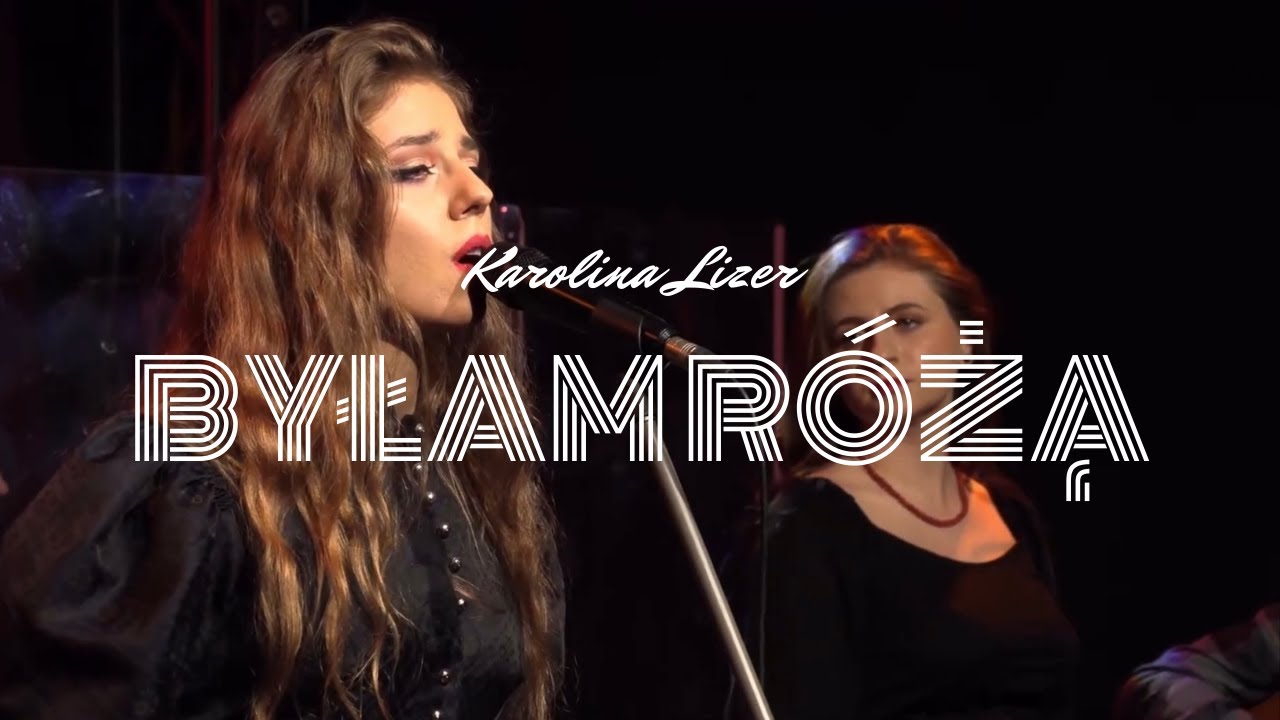Karolina Lizer - Byłam różą ( Ružica si bila ) - cover (LIVE)