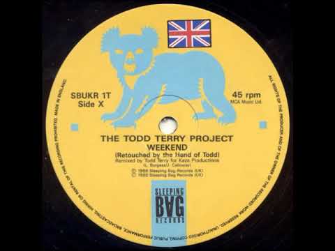 The Todd Terry Project ‎– Weekend (Retouched By The Hand Of Todd)