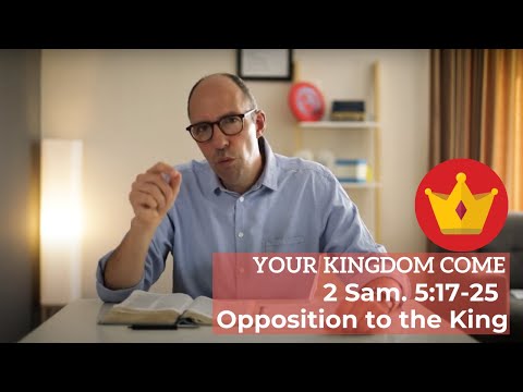 Opposition to the King | 2 Samuel 5:17-25