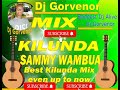 #KILUNDA MIX   DJ GORVENOR ,,, #subscribe  to our channel for more entertainment