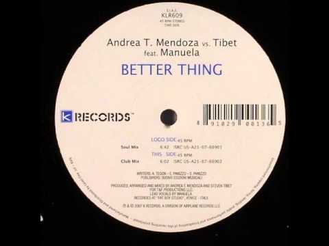 Andrea T. Mendoza vs. Tibet Feat. Manuela - Better Thing (Soul Mix)