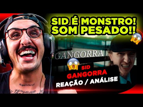 PESADOOO!!!! SID - GANGORRA [REAÇÃO/ ANÁLISE]