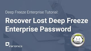 Deep Freeze Enterprise Tutorials: How to Recover Lost Password for Deep Freeze Enterprise
