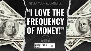 I Love The Frequency Of Money! - Train the mind in 21 days to attract Wealth! -
