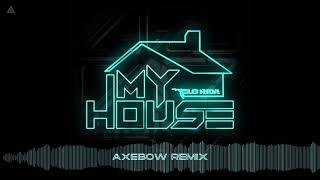 Flo Rida - My House (Axebow Remix)