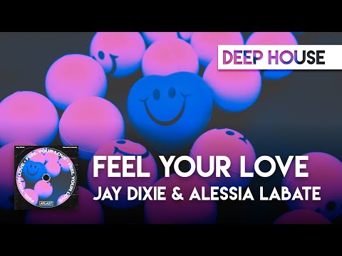 Jay Dixie & Alessia Labate - Feel Your Love