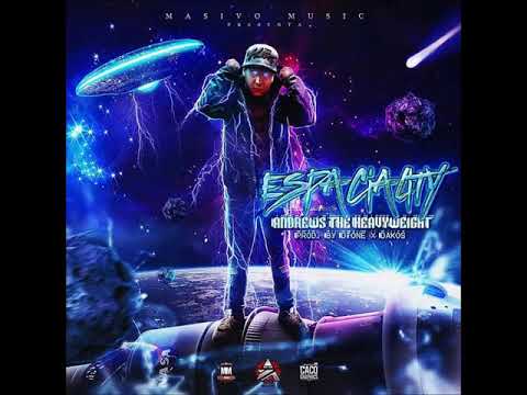 Andrews The HeavyWeight - Espacilaity (prod Dtone y Dakos)