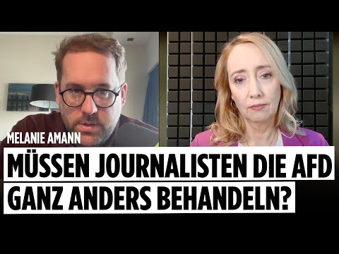 Müssen Journalisten die AfD ganz anders behandeln? Mit Melanie Amann