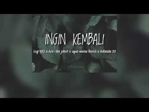 Ingin Kembali - Legi 483 x Ace The Joker x Agus waena finest x Hollandia 98 (VIDEO LYRIC)
