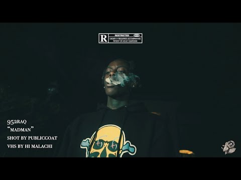 952 Raq - MadMan ( Official Video)