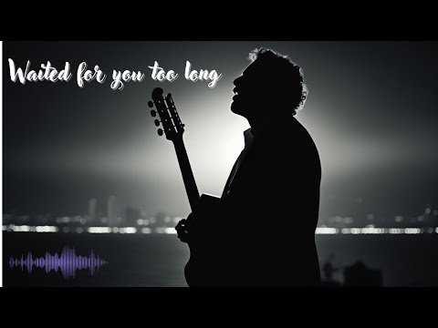 🎵 I Waited for You Too Long | Soul Blues Ballad I SOUL TUNES