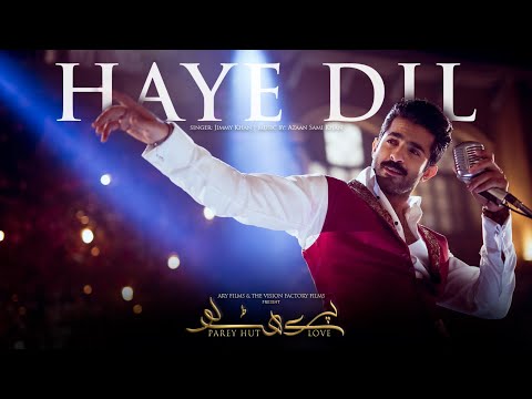 FULL SONG Haye Dil Bechara | Parey Hut love | Sheheryar Munawar | Jimmy khan