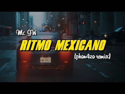 MC GW - Ritmo Mexicano (Phon4zo Remix)