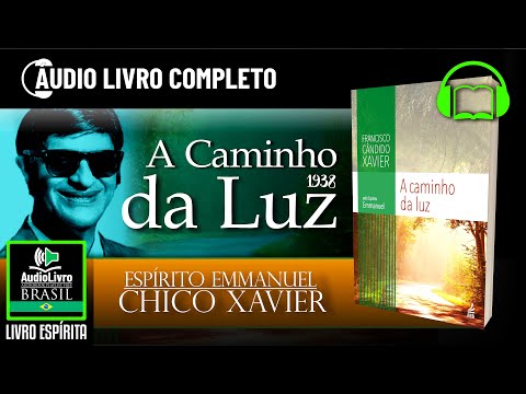 Áudio Livro Espírita: A Caminho da Luz - Chico Xavier - Emmanuel - 1939 Português PTBR