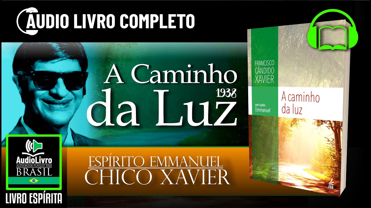 Áudio Livro Espírita: A Caminho da Luz - Chico Xavier - Emmanuel - 1939 Português PTBR