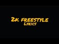 2K FREESTYLE ( Lyrics ) [ feat, Lil Darkie ]