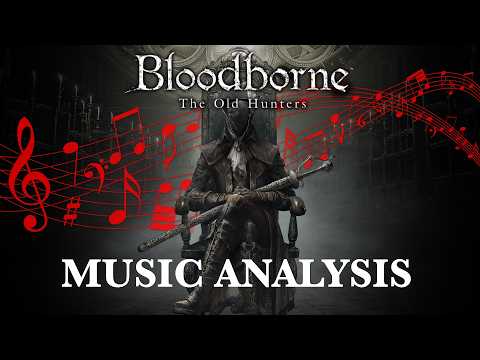 BLOODBORNE MUSIC ANALYSIS: The Old Hunters