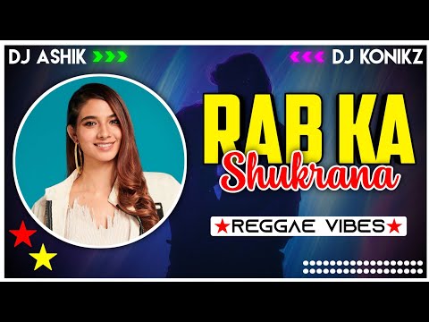 Rab Ka Shukrana Reggae Vibes | DJ Ashik X DJ KoNiKz | Vxd Produxtionz