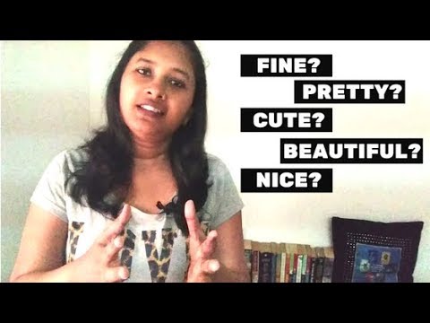 Beautiful Synonyms - Difference between Beautiful, Pretty, Cute, Fine and Nice