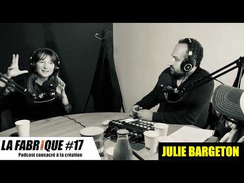 La Fabrique #17 - Julie Bargeton - podcast