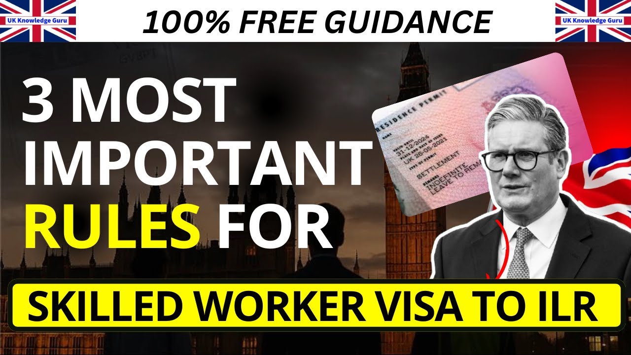 How to Qualify for UK ILR: 3 Key Rules for Skilled Worker Visa Holders