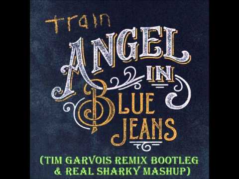 Train - angel in blue jeans (Tim Garvois Remix Bootleg & Real Sharky Mashup)