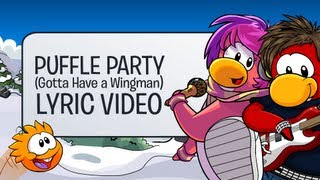 Club Penguin Puffle Party (Gotta Have a Wingman) Lyric Video