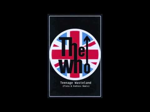 The Who  Teenage Wasteland Pinto & Endless Remix